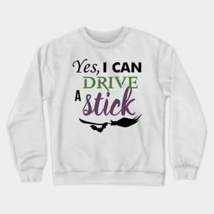 Yes I can drive a stick Crewneck Sweatshirt